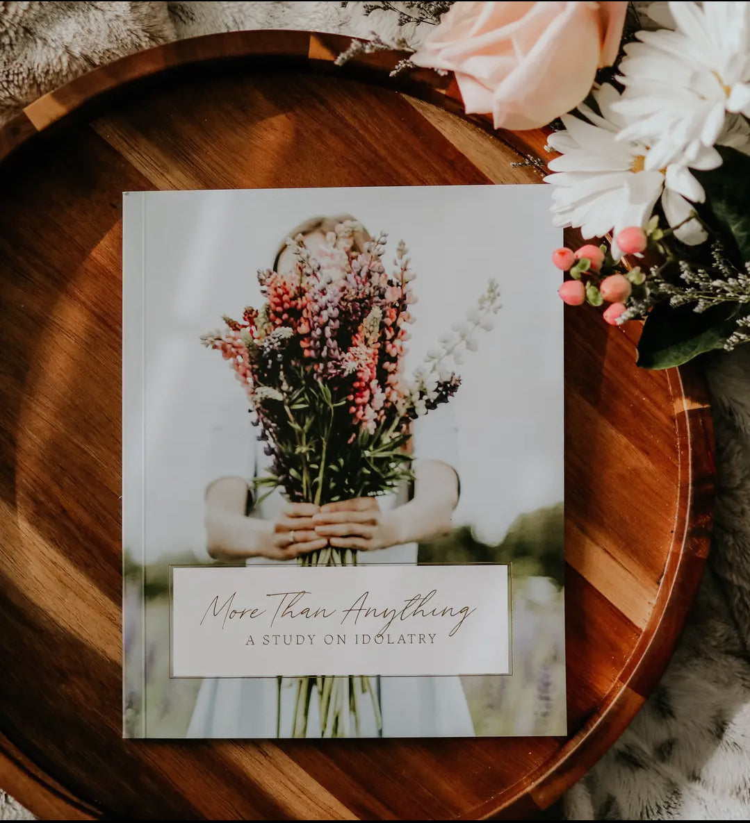 More Than Anything | Idolatry Study