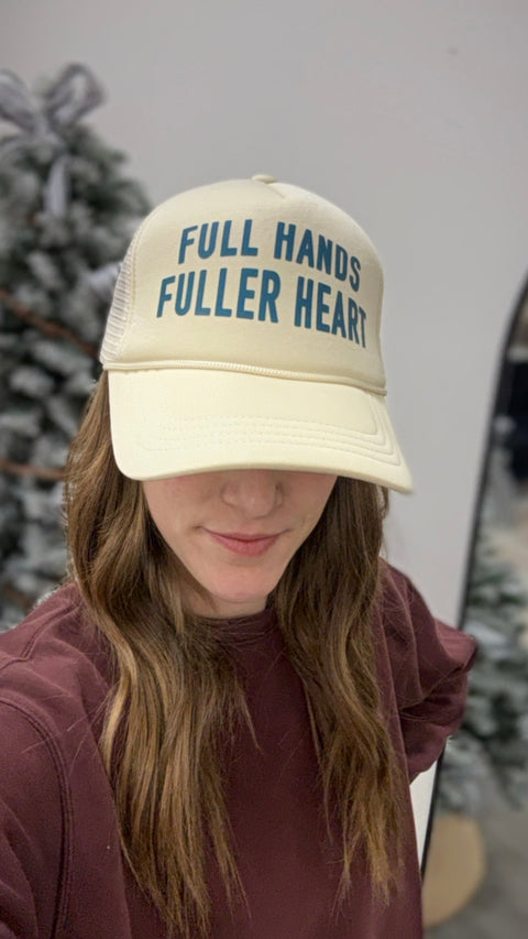 Full Hands Fuller Hearts Trucker Hat