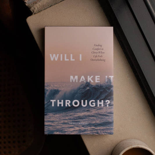 Will I Make It Through? - Three:Twelve Boutique - The Daily Grace Co